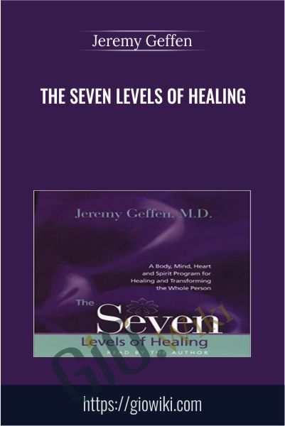 The Seven Levels of Healing - Jeremy Geffen