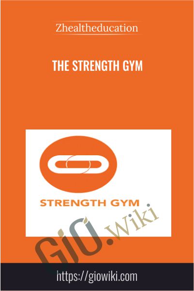 The Strength Gym - Zhealtheducation
