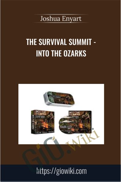 The Survival Summit - Into The Ozarks - Joshua Enyart