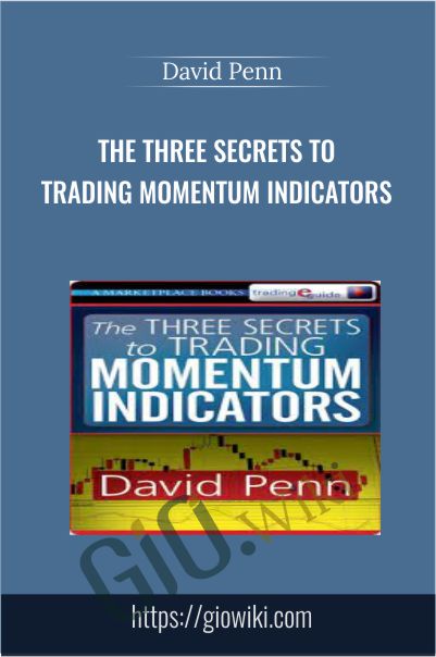 The Three Secrets To Trading Momentum Indicators - David Penn