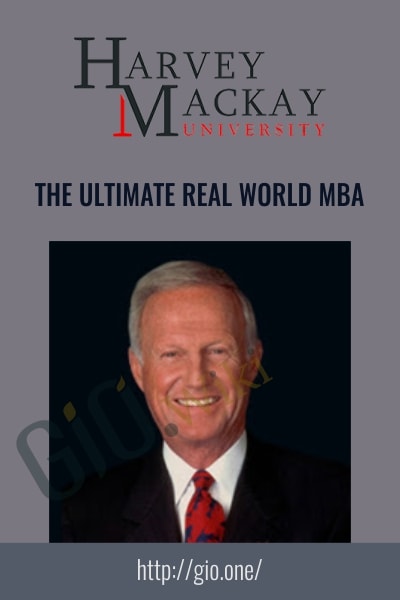 The Ultimate Real World MBA - Harvey Mackay University