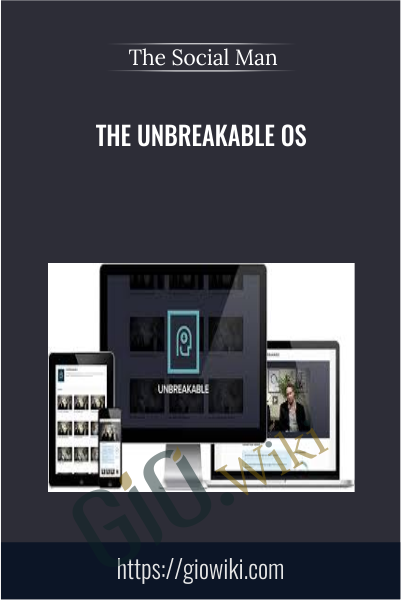 The Unbreakable OS - The Social Man