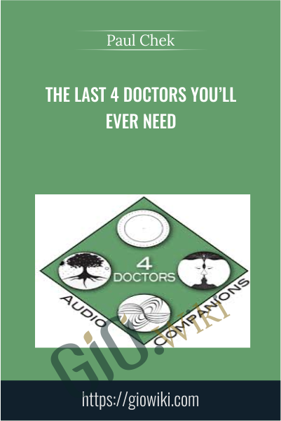 The last 4 Doctors You’ll Ever Need - Paul Chek