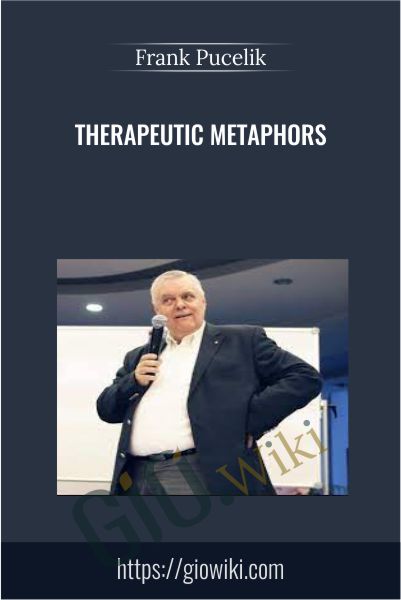 Therapeutic Metaphors - Frank Pucelik