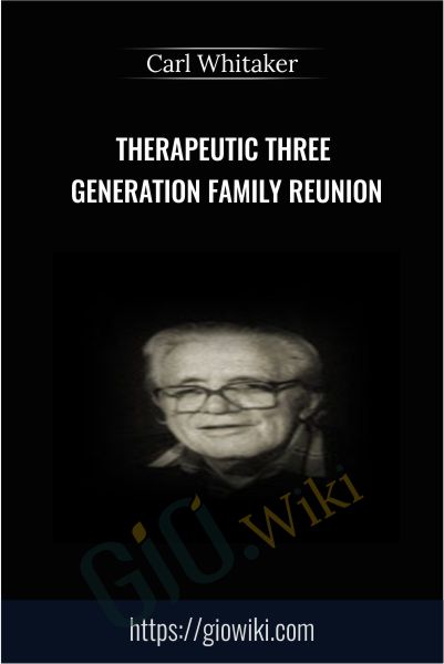 Therapeutic Three Generation Family Reunion - Carl Whitaker
