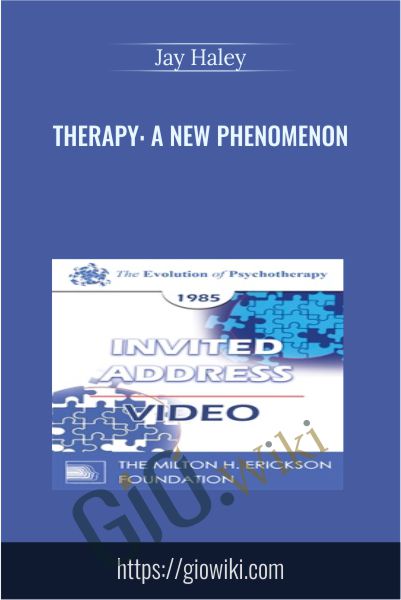 Therapy: A New Phenomenon - Jay Haley