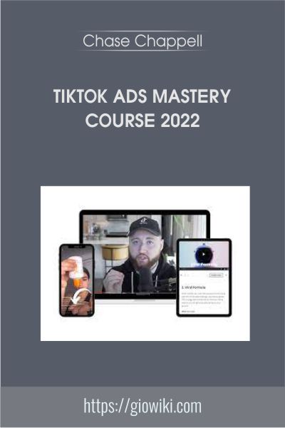 TikTok Ads Mastery Course 2022 - Chase Chappell