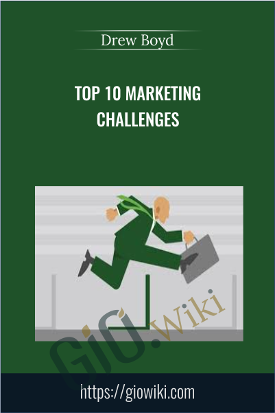 Top 10 Marketing Challenges - Drew Boyd