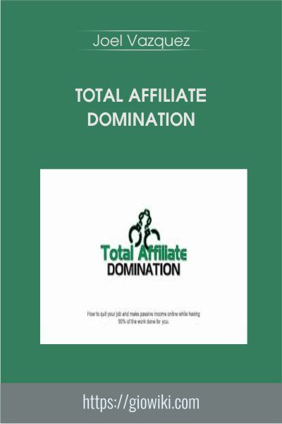 Total Affiliate Domination - Joel Vazquez