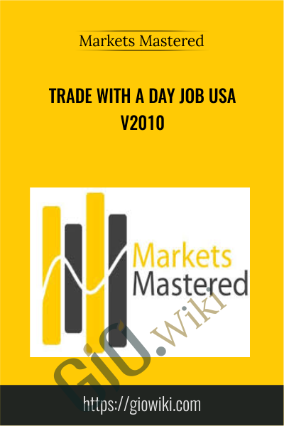 Trade with a Day Job USA v2010 - Markets Mastered