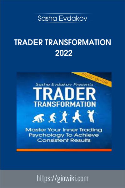 Trader Transformation 2022 - Sasha Evdakov
