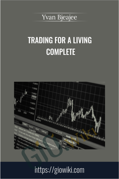 Trading For a Living Complete - Yvan Byeajee