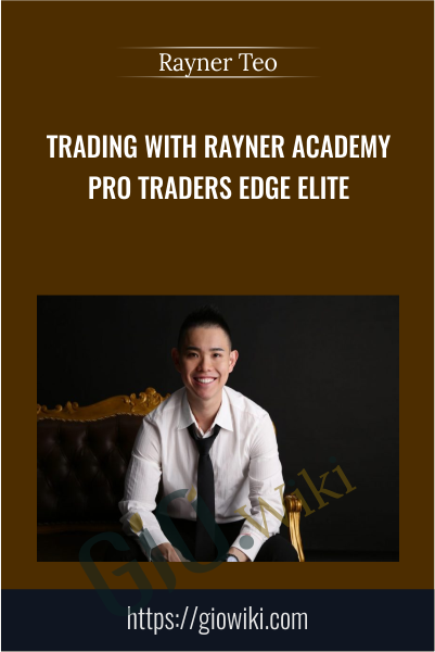 Trading with Rayner Academy Pro Traders Edge Elite - Rayner Teo
