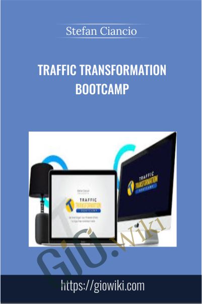 Traffic Transformation Bootcamp - Stefan Ciancio