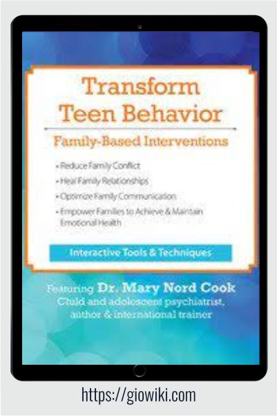 Transform Teen Behavior - Family-Based Interventions - Mary Nord Cook