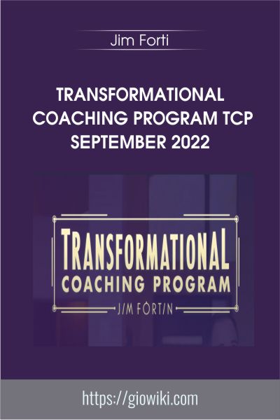 Transformational Coaching Program TCP September 2022 - Jim Forti