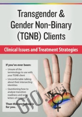 Transgender & Gender Non-Binary (TGNB) Clients: Clinical Issues and Treatment Strategies *Pre-Order* - Susan Radzilowski