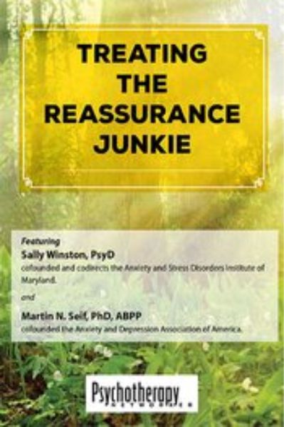 Treating the Reassurance Junkie - Sally Winston & Martin Seif
