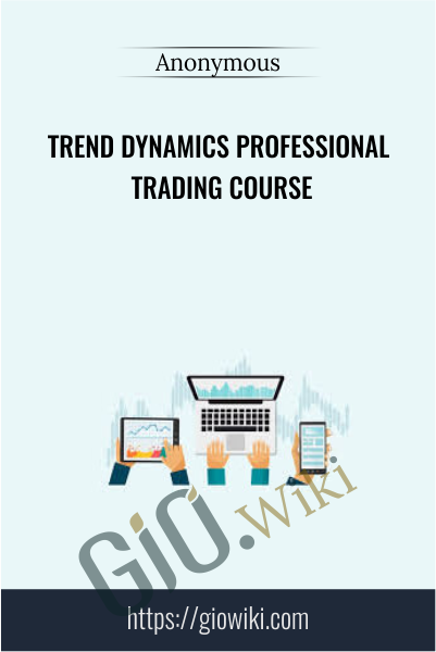 Trend Dynamics Professional Trading Course