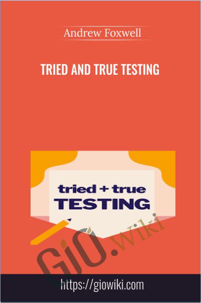 Tried and True Testing by Andrew Foxwell