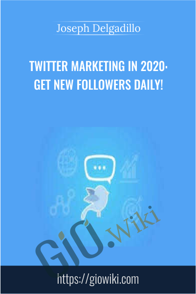 Twitter Marketing in 2020: Get New Followers Daily! - Joseph Delgadillo