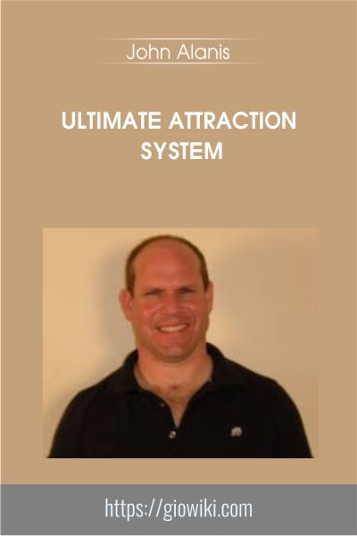 Ultimate Attraction System - John Alanis