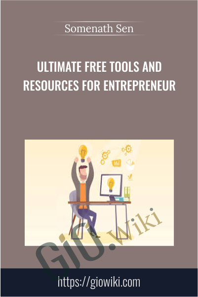 Ultimate Free Tools And Resources For Entrepreneur - Somenath Sen