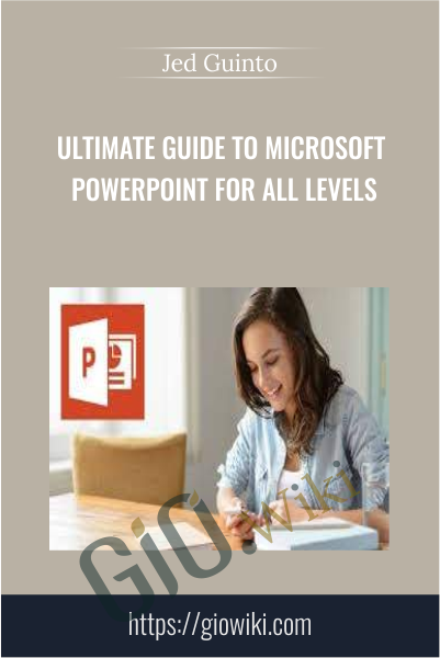 Ultimate Guide to Microsoft PowerPoint for All Levels - Jed Guinto