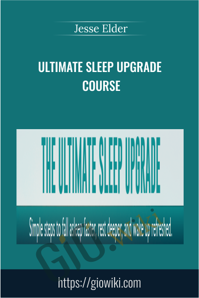 Ultimate Sleep Upgrade Course - Jesse Elder
