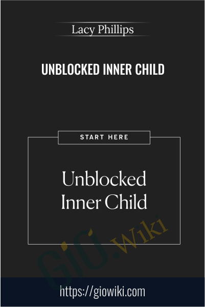 Unblocked Inner Child - Lacy Phillips