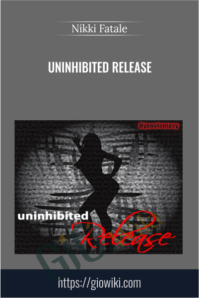 Uninhibited Release - Nikki Fatale