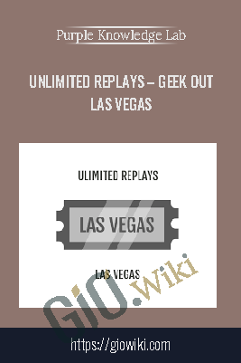 Unlimited Replays – Geek Out Las Vegas