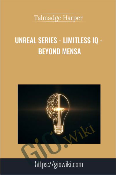 Unreal Series - Limitless IQ - Beyond Mensa - Talmadge Harper