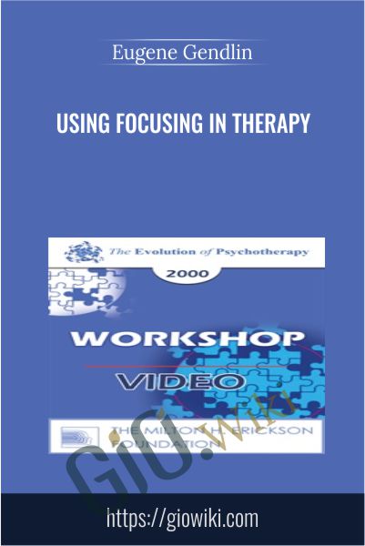 Using Focusing in Therapy - Eugene Gendlin