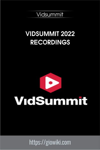 Vidsummit 2022 Recordings - Vidsummit