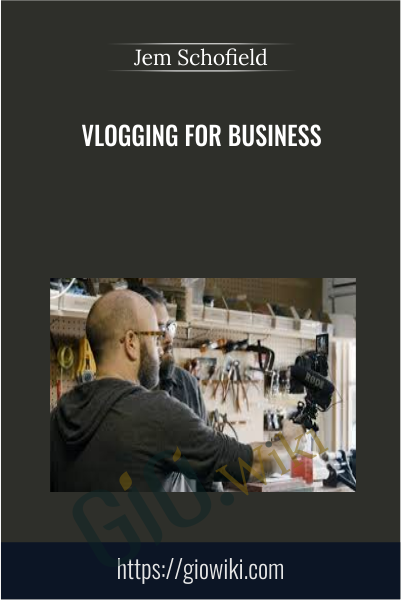 Vlogging for Business - Jem Schofield