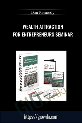 Wealth Attraction for Entrepreneurs Seminar – Dan Kennedy