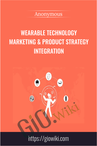 Wearable Technology Marketing & Product Strategy Integration