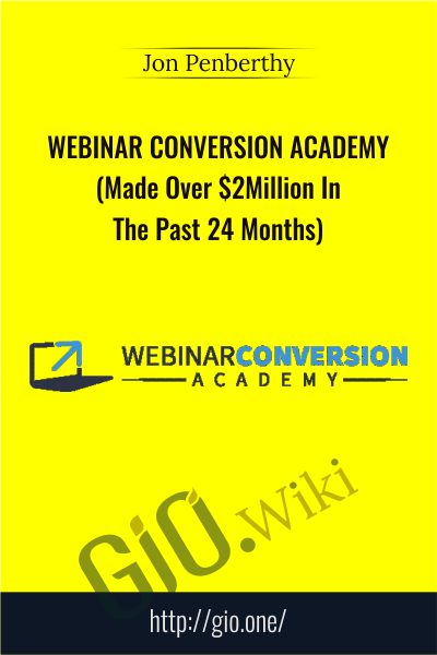 Webinar Conversion Academy (Made Over $2Million In The Past 24 Months) - Jon Penberthy