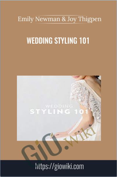 Wedding Styling 101 by Emily Newman and Joy Thigpen