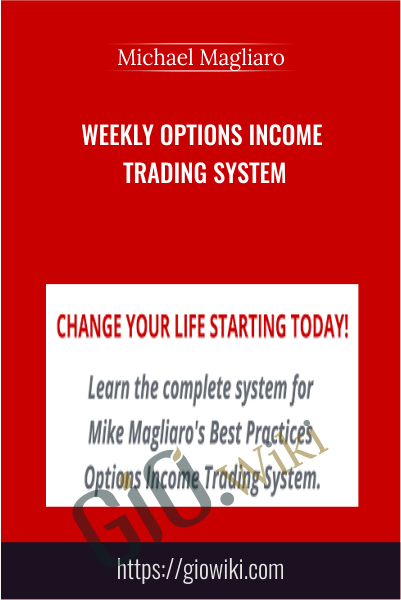 Weekly Options Income Trading System - Michael Magliaro