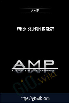 When Selfish is Sexy - AMP