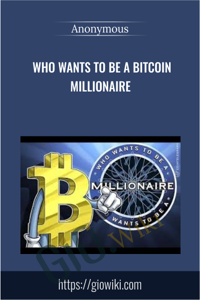 Who Wants to Be a Bitcoin Millionaire