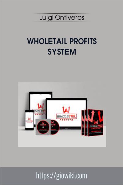 Wholetail Profits System - Luigi Ontiveros