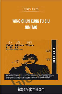 Wing Chun Kung Fu Siu Nim Tao - Gary Lam