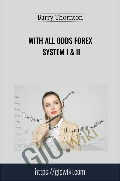 With All Odds Forex System I & II - Barry Thornton