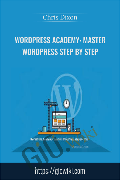 WordPress Academy: Master WordPress step by step - Chris Dixon
