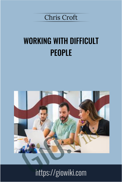 Working with Difficult People - Chris Croft