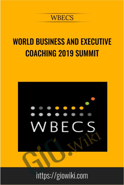 World Business and Executive Coaching 2019 Summit - WBECS