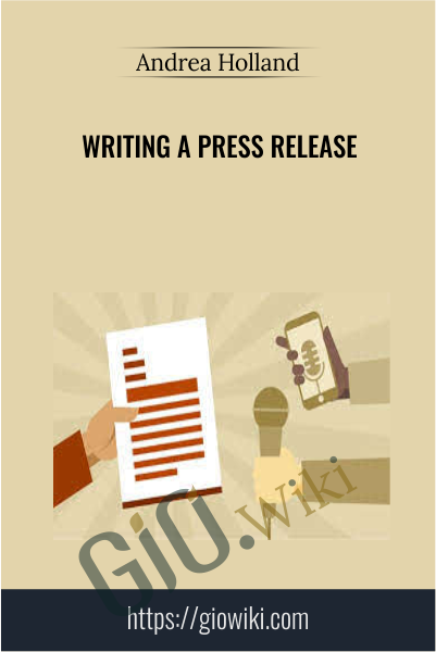 Writing a Press Release - Andrea Holland